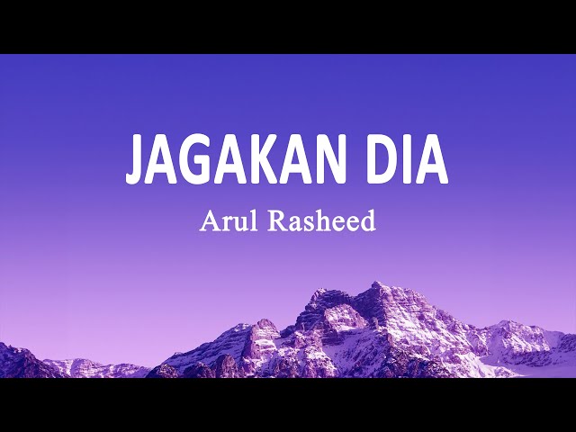 ARUL RASHEED  - Jagakan Dia (Lirik Lagu) class=