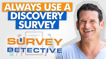 Why Should You Always Use a Discovery Survey First?