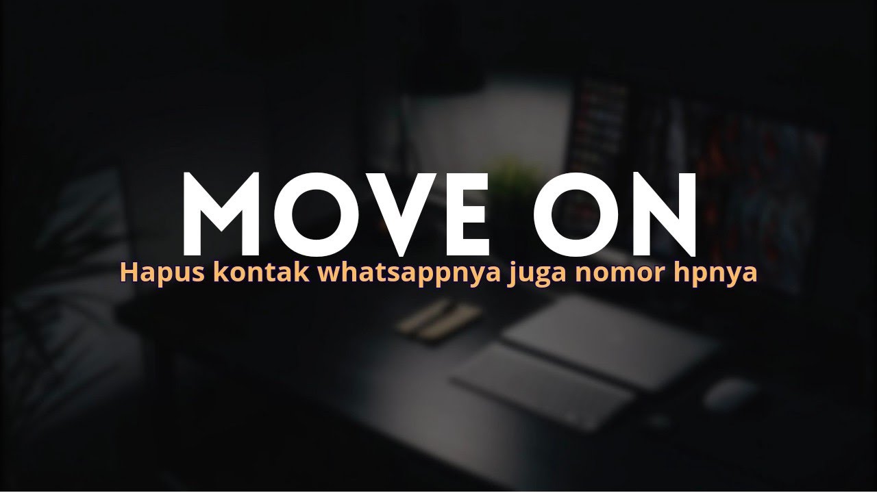 HAPUS KONTAK WHATSAPPNYA JUGA NOMER HPNYA - NDX AKA (MOVE ON)