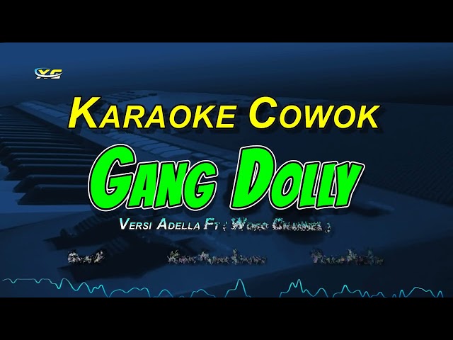 GANG DOLLY KARAOKE - Pak No ft. Pak Ndut ( Woko Channel ) - OM ADELLA VERSION - NADA COWOK class=