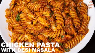 Chicken Pasta With Desi Masala ! Desi Masala Chicken Pasta