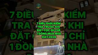 7 ĐIỀU PHẢI KIỂM TRA TRƯỚC KHI ĐẶT CỌC – DÙ CHỈ 1 ĐỒNG MUA NHÀ ĐẤT 2026