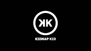 Video thumbnail of "Kidnap Kid - So Close"