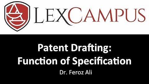 Patent Drafting: Function of Specification