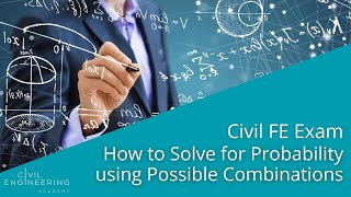 Civil FE Exam - How to Solve for Probability using Possible Combinations