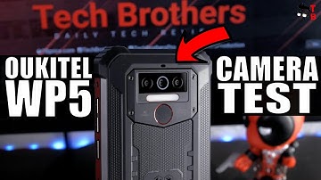 Oukitel WP5 Camera Test: Sample Photos & Videos