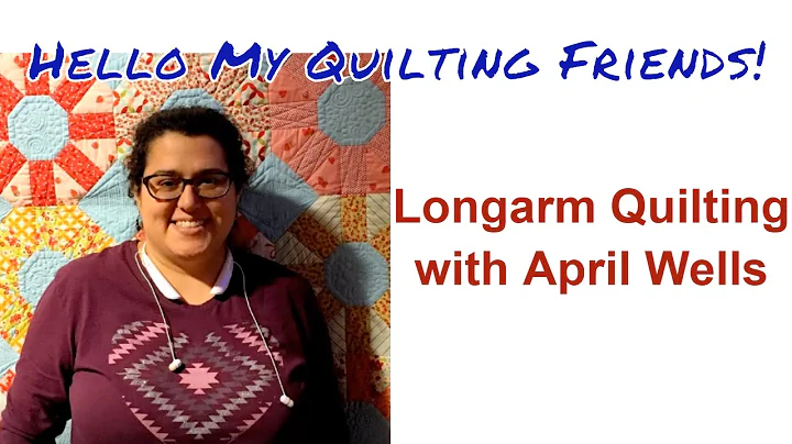 Growing into Longarm Quilting with April Wells - P...