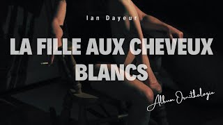 Miniatura de vídeo de "La fille aux cheveux blancs - Ian Dayeur (Paroles)"