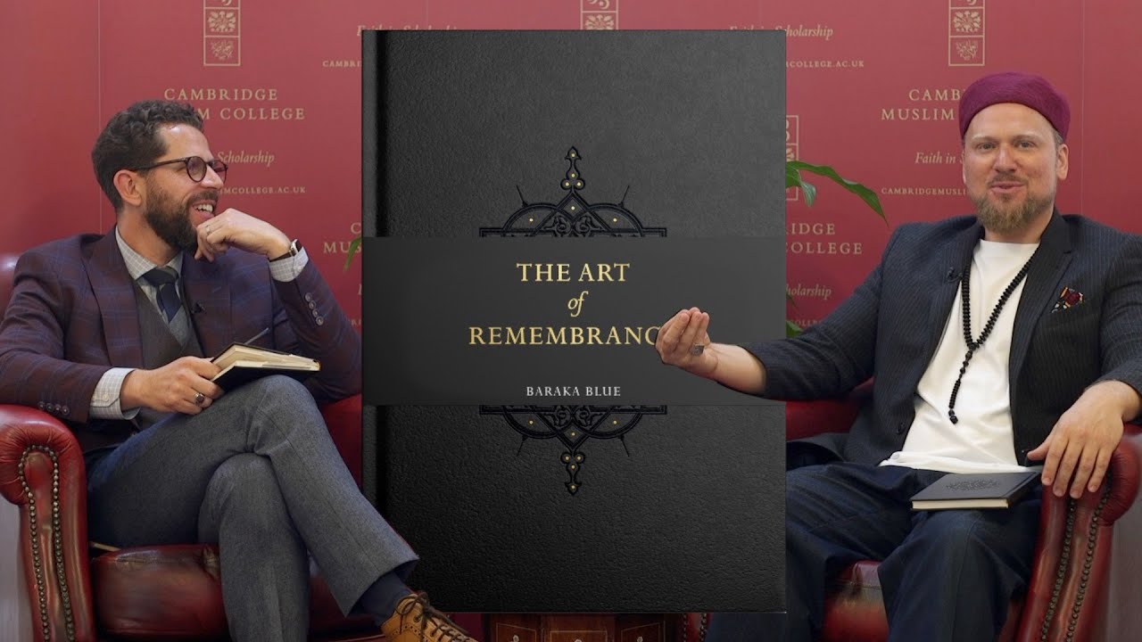 The Art of Remembrance – Baraka Blue & Abdallah Rothman - YouTube