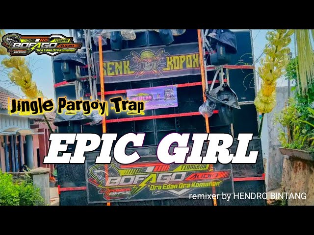 DJ epic girl melody pargoy trap Hendro bintang x #bofagotiongkok class=