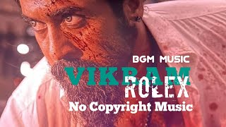 Rolex Entry BGM No Copyright BGM Music #rolex #vikram #vikramrolex