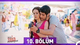 Acil Aşk Aranıyor 10. Bölüm