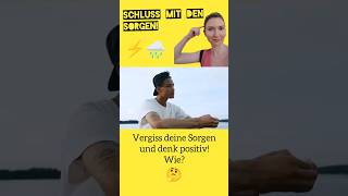 Vergiss deine Sorgen ?affirmationen selbstliebe achtsamkeit persönlichkeitsentwicklung