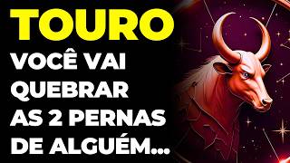 TOURO: 😡 VOCÊ VAI QUEBRAR AS DUAS PERNAS DE ALGUÉM | OUÇA OS MOTIVOS | VOU TE FALAR O PORQUÊ...