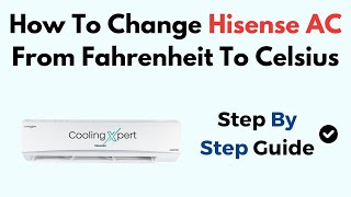 How To Change Hisense AC From Fahrenheit To Celsius