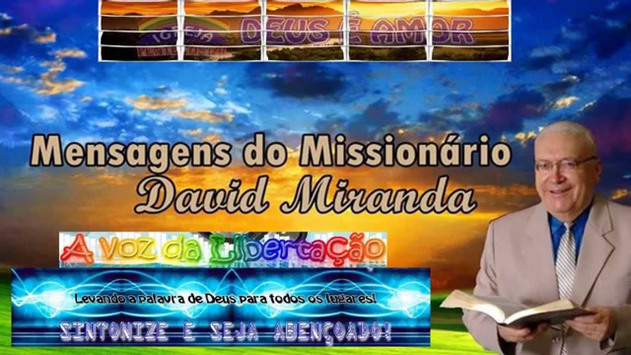 Missionário David Miranda - João 3: 16- 17.