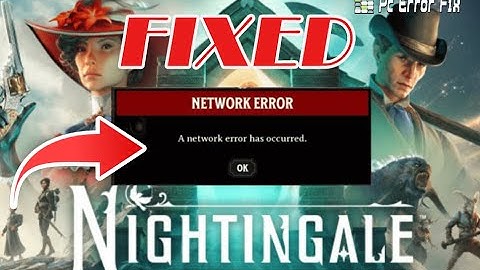 FIXED: Nightingale Network Error | A Network Error has Occurred | PC Error Fix