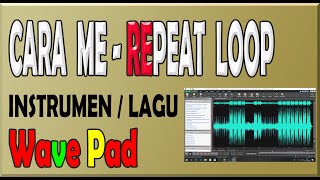 Cara Repeat Loop Lagu atau Instrumen Menggunakan WavePad Sound Editor screenshot 1