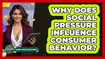 Why Does Social Pressure Influence Consumer Behavior? - Learn About Economics