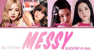 MESSY// ROSÉ (F1 THE MOVIE), but this video is a BLACKPINK AI COVER!