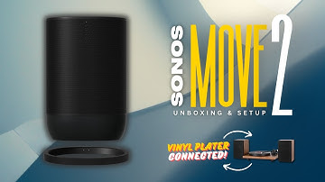 Unboxing & Setup: Sonos Move 2 with Record Player Integration