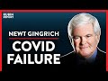 COVID Has Exposed How Bad The Govt Is At Everything (Pt. 1)| Newt Gingrich | POLITICS | Rubin Report