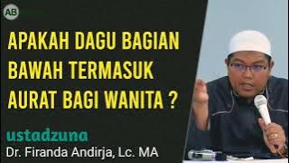 🔵 Apakah dagu bagian bawah termasuk aurat wanita ⁉️ Dr. ustad Firanda Andirja MA hafidzahullah