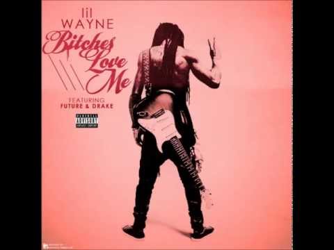Lil Wayne Bitches Love Me ft Future & Drake Good Kush and Alcohol (IANAHB2) 2013