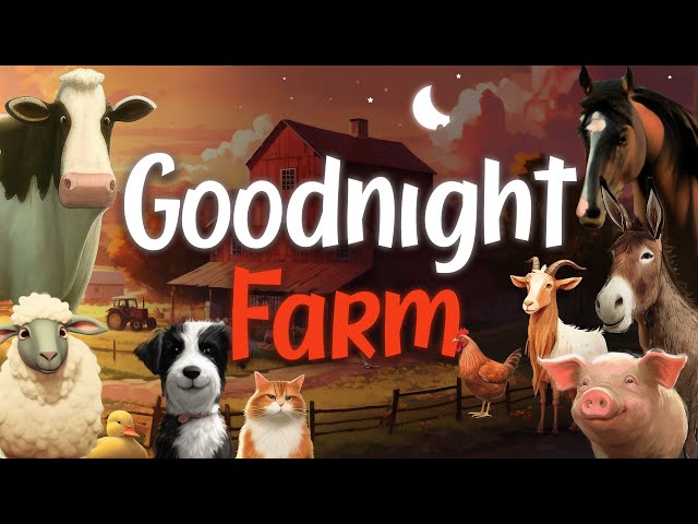 🌙 Goodnight Farm: The Ultimate Counting Adventure with Farm Animals 🐷 | Children's Bedtime Story class=