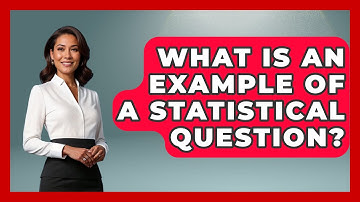 What Is An Example Of A Statistical Question? - The Friendly Statistician