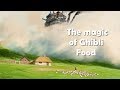 The Magic Of Ghibli Food
