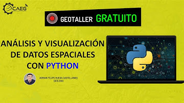🌎 Análisis y Visualización de Datos Espaciales con Python | CAEG