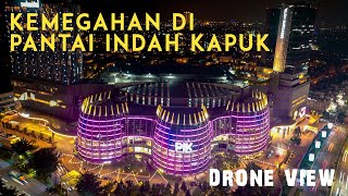 VIEW DRONE | PANTAI INDAH KAPUK 2020 DI MALAM HARI