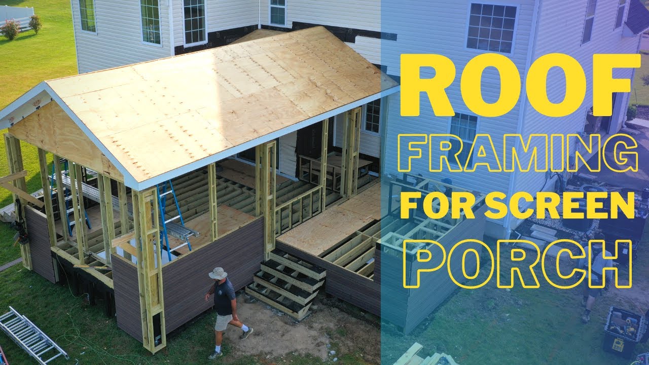 Framing A Roof For A Screen Porch And Outdoor Kitchen - Screen Porch  Paradise Part 2 - Youtube