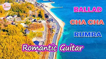 All-Time Best Romantic Rhumba & Cha Cha 💖 Instrumental Music with Calm Nature Views