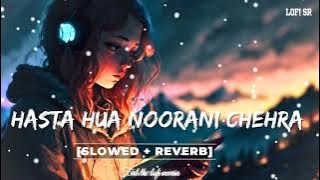 Hasta Hua Noorani Chehra (Slowed   Reverb) | Niazi Nizami Bros | Qawwali Version | Vylom | Lofi SR