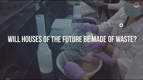 Questions Volume 7: Will houses of the future be made of waste?