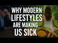 Why Modern Lifestyles Are Making Us Sick