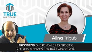 E58: Alina Trigub - She reveals her specific criteria in finding the best operators!