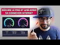 Rduire le ping et amliorer sa connexion internet tuto 2024