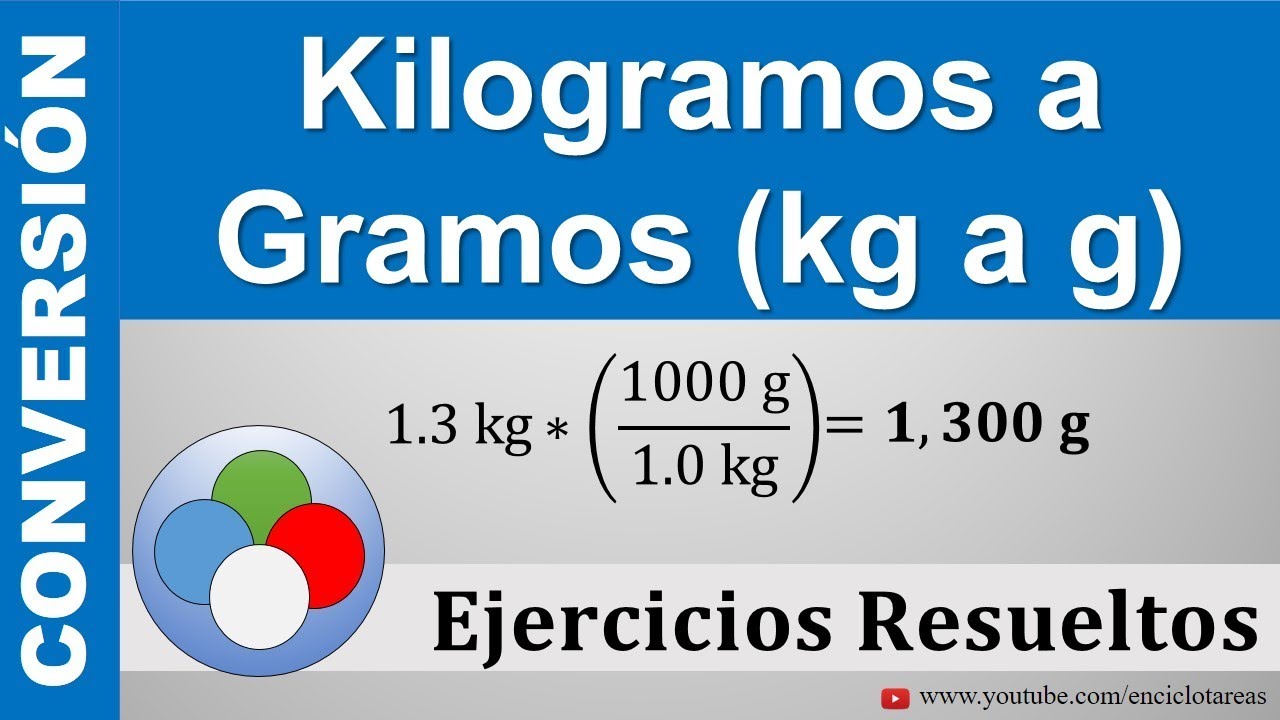 Convertir de Kilogramos a Gramos (kg a g) - muy sencillo - YouTube