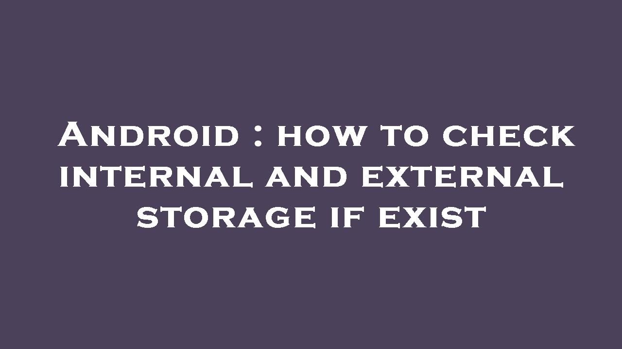 Android : how to check internal and external storage if exist - YouTube