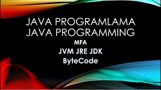 JVM JRE JDK Terimleri Java Derlenme ve Çalıştırma Süreçleri