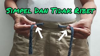 TUTORIAL MENGIKAT TALI CELANA SECARA SIMPEL