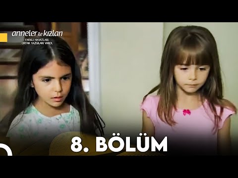 Anneler ile Kızları 8. Bölüm