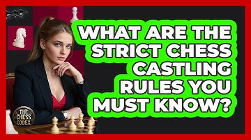What Are The Strict Chess Castling Rules You Must Know? - The Chess Codex