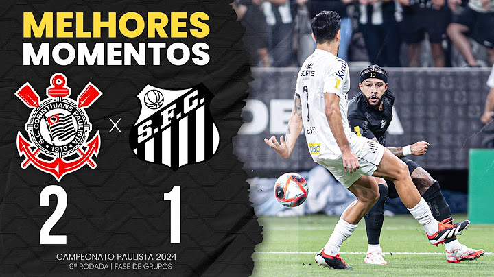 MELHORES MOMENTOS: CORINTHIANS 2X1 SANTOS | 9ª RODADA | CAMPEONATO PAULISTA 2025