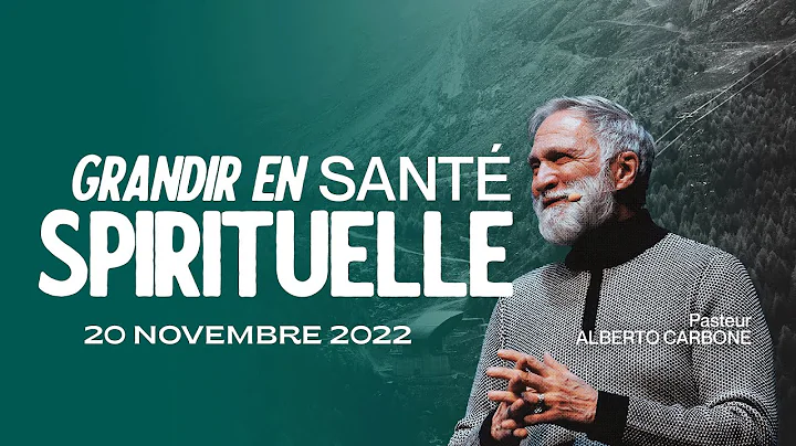 Grandir en sant spirituelle - Pasteur Alberto Carb...