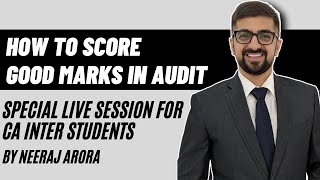 How To Score Good Marks in CA Inter Audit | Special Live Session With Neeraj Arora