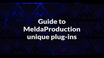 Guide to MeldaProduction unique plugins
